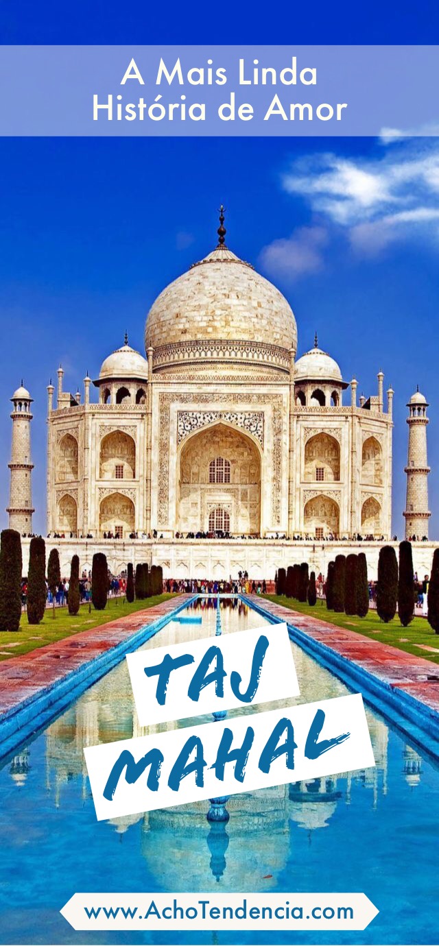 taj mahal, india, historia, curiosidades, fotos