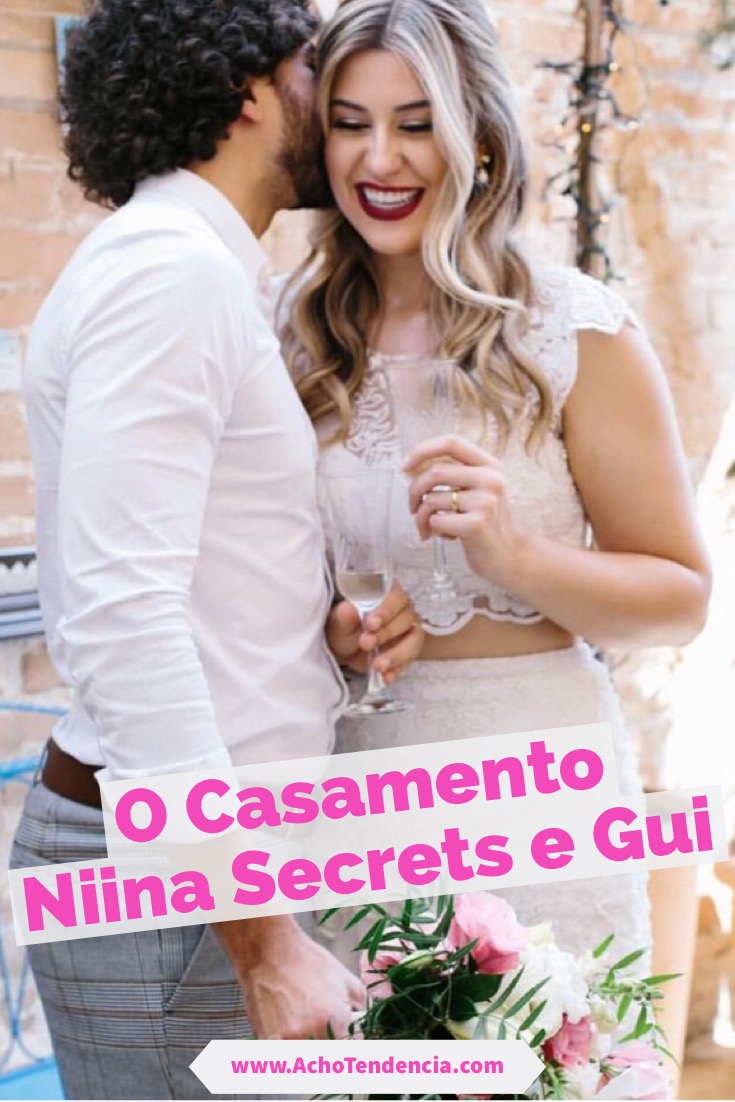 niina secrets, casamento, nina secrets, gui oliveira, casamento no civil, casinha, up altas aventuras, vestido de noiva, decoração, detalhes, fotos