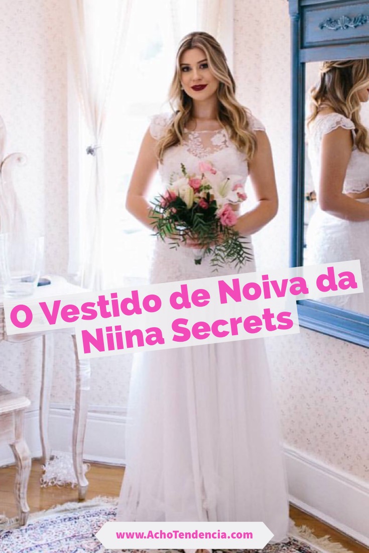 niina secrets, casamento, nina secrets, gui oliveira, casamento no civil, casinha, up altas aventuras, vestido de noiva, decoração, detalhes, fotos